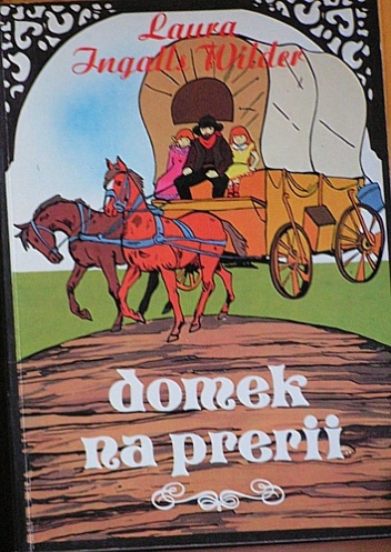 Okładka: Laura Ingalls Wilder - Domek na prerii