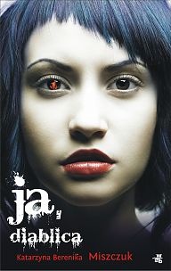 Okładka: Katarzyna Berenika Miszczuk - Ja, diablica