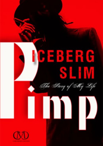 Okładka: Iceberg Slim - Pimp: The Story of My Life