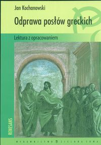 Okładka: Jan Kochanowski - Odprawa posłów greckich