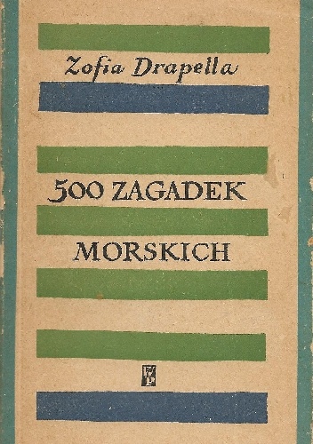 Okładka: Zofia Drapella - 500 zagadek morskich