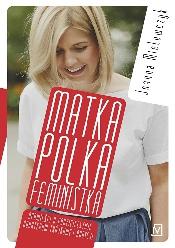 Okładka: Joanna Mielewczyk - Matka polka feministka