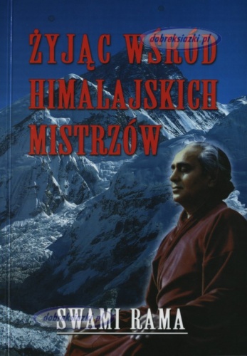 Okładka:  Swami Rama - Żyjąc wśród himalajskich mistrzów