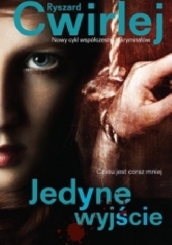 Okładka: Ryszard Ćwirlej - Jedyne wyjście