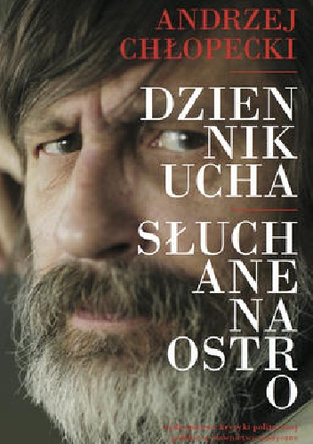 Okładka: Andrzej Chłopecki - Dziennik ucha. Słuchane na ostro