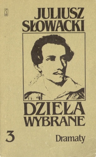 Okładka: Juliusz Słowacki - Dzieła wybrane, tom 3. Dramaty. Kordian, Balladyna, Horsztyński, Beniowski