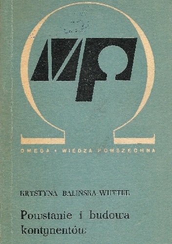 Okładka: Krystyna Balińska-Wuttke - Powstanie i budowa kontynentów