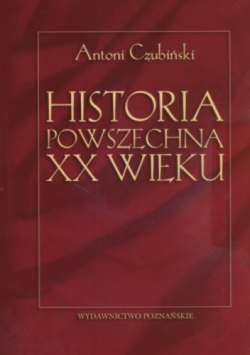 Okładka: Antoni Czubiński - Historia Powszechna XX Wieku