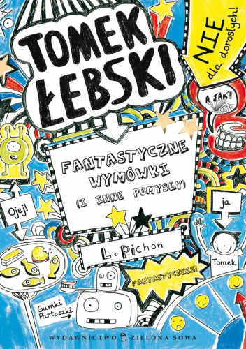 Okładka: Liz Pichon - Fantastyczne wymówki (i inne pomysły)