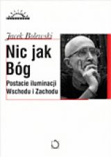 Okładka: Jacek Bolewski - Nic jak Bóg