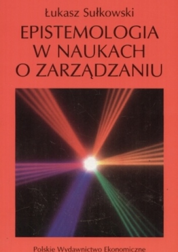 Okładka: Łukasz Sułkowski - Epistemologia w naukach o zarządzaniu