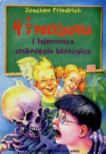 Okładka: Joachim Friedrich - 4 1/2 przyjaciela i tajemnica zniknięcia biologicy