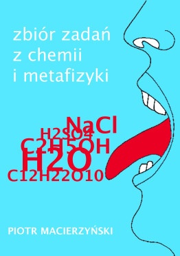 Okładka: Piotr Macierzyński - Zbiór zadań z chemii i metafizyki