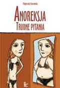 Okładka: Małgorzata Starzomska - Anoreksja. Trudne pytania