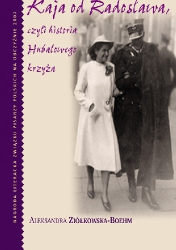 Okładka: Aleksandra Ziółkowska-Boehm - Kaja od Radosława, czyli historia Hubalowego krzyża