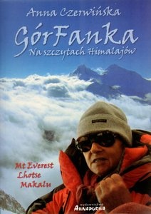 Okładka: Anna Czerwińska - GórFanka. Na szczytach Himalajów