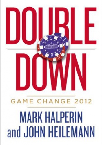 Okładka: Mark Halperin - Double Down: Game Change 2012