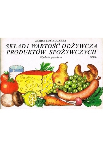 Okładka: Maria Łoś-Kuczera - Skład i wartość odżywcza produktów spożywczych