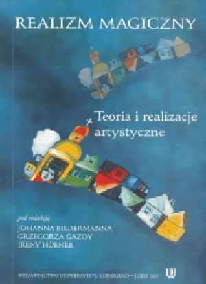 Okładka: Johann Biedermann - Realizm magiczny. Teoria i realizacje artystyczne.
