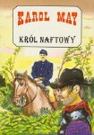 Okładka: Karol May - Król Naftowy
