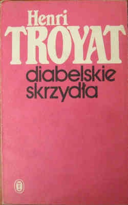 Okładka: Henri Troyat - Diabelskie skrzydła