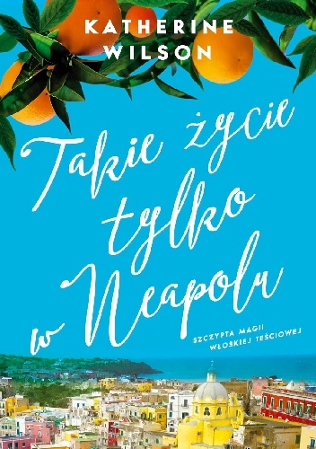 Okładka: Katherine Wilson - Takie życie tylko w Neapolu
