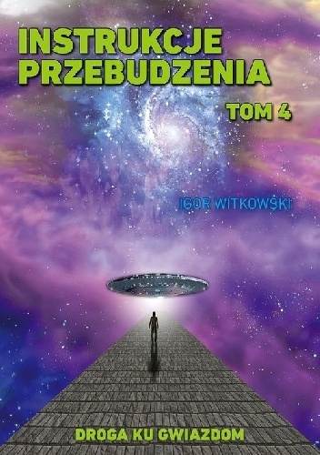 Okładka: Igor Witkowski - Instrukcje przebudzenia. Tom 4. Droga ku gwiazdom