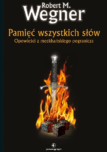Okładka: Robert M. Wegner - Pamięć wszystkich słów. Opowieści z meekhańskiego pogranicza