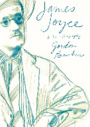 Okładka: Gordon Bowker - James Joyce: A New Biography