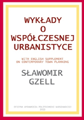 Okładka:  - Wykłady o współczesnej urbanistyce with English Suplement on Contemporary Town Planning