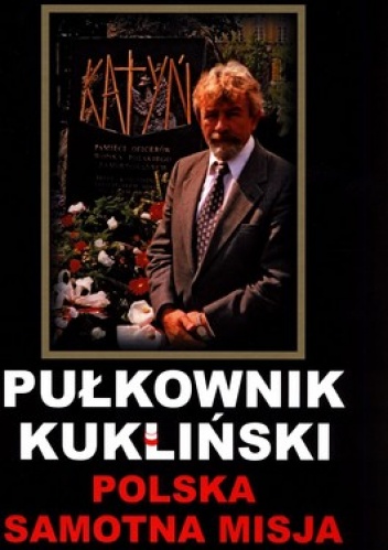 Okładka: Józef Szaniawski - Pułkownik Kukliński. Polska Samotna Misja