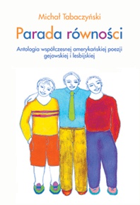 Okładka: Michał Tabaczyński - Parada równości. Antologia współczesnej amerykańskiej poezji gejowskiej i lesbijskiej