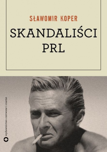 Okładka: Sławomir Koper - Skandaliści PRL