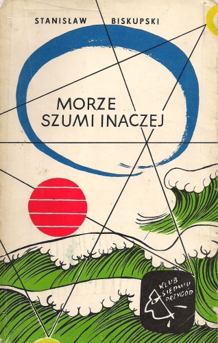 Okładka: Stanisław Biskupski - Morze szumi inaczej