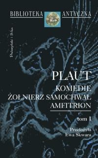 Okładka:  Plaut - Żołnierz samochwał. Amfitrion