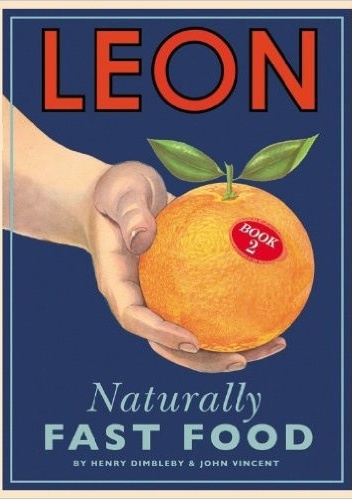 Okładka: Henry Dimbleby - LEON: Naturally Fast Food