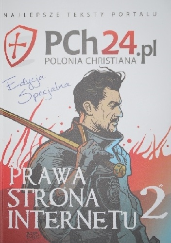 Okładka:  praca zbiorowa - Prawa strona internetu 2. Najlepsze teksty portalu PCh24.pl