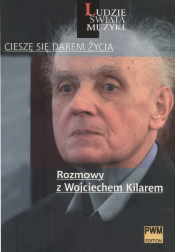 Okładka: Leszek Polony - „Cieszę się darem życia”. Rozmowy z Wojciechem Kilarem