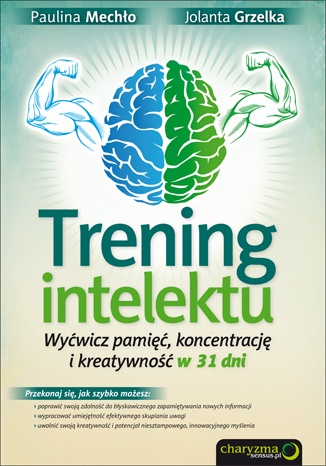 Okładka: Paulina Mechło - Trening intelektu. Wyćwicz pamięć, koncentrację i kreatywność w 31 dni