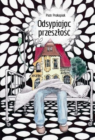 Okładka: Piotr Prokopiak - Odsypiając przeszłość