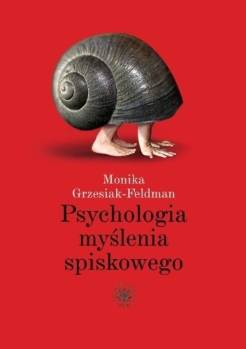 Okładka: Monika Grzesiak-Feldman - Psychologia myślenia spiskowego