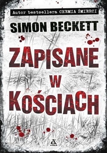 Okładka: Simon Beckett - Zapisane w kościach