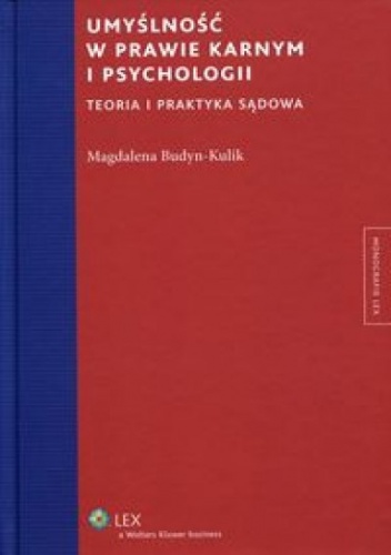 Okładka: Magdalena Budyn-Kulik - Umyślność w prawie karnym i psychologii