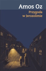 Okładka: Amos Oz - Przygoda w Jerozolimie