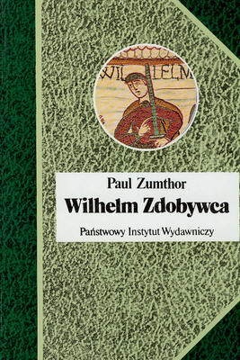 Okładka: Paul Zumthor - Wilhelm  Zdobywca