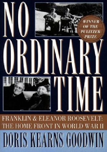 Okładka: Doris Kearns Goodwin - No Ordinary Time: Franklin and Eleanor Roosevelt - The Home Front in World War II