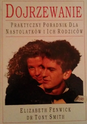Okładka: Elizabeth Fenwick - Dojrzewanie. Praktyczny poradnik dla nastolatków i ich rodziców