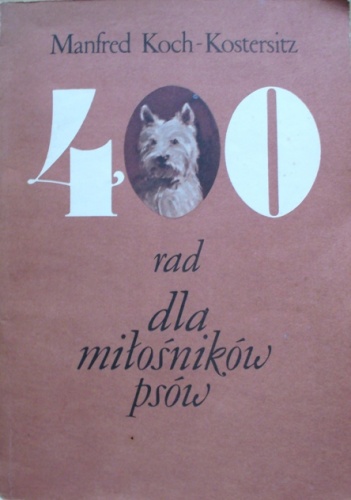 Okładka: Manfred Koch-Kostersitz - 400 rad dla miłośników psów