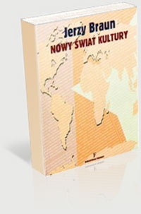 Okładka: Jerzy Bronisław Braun - Nowy świat kultury