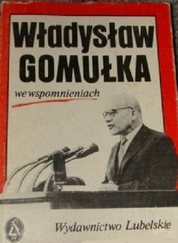 Okładka: Pod red. Bronisława Syzdka - Władysław Gomułka we wspomnieniach